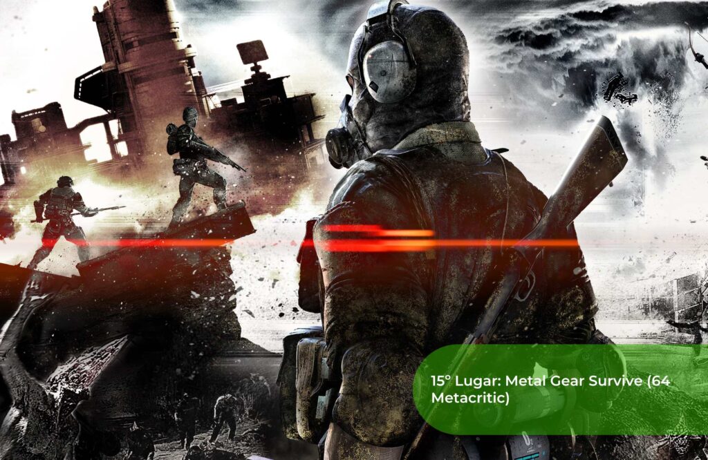 15º Lugar Metal Gear Survive (64 Metacritic)