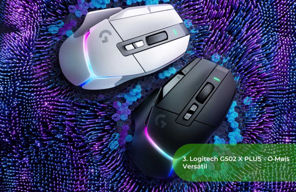 3. Logitech G502 X PLUS - O Mais Versátil