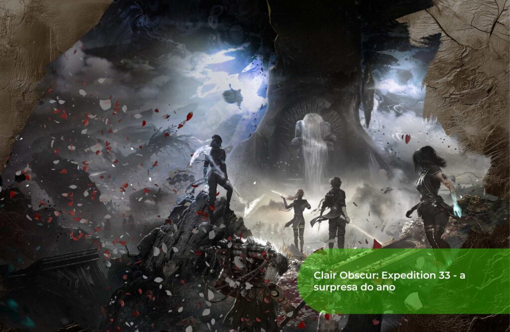 Clair Obscur Expedition 33 - a surpresa do ano 