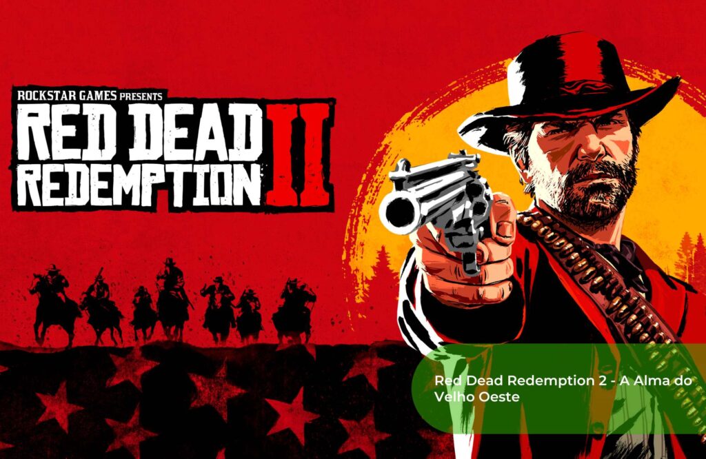 Red Dead Redemption 2 - A Alma do Velho Oeste