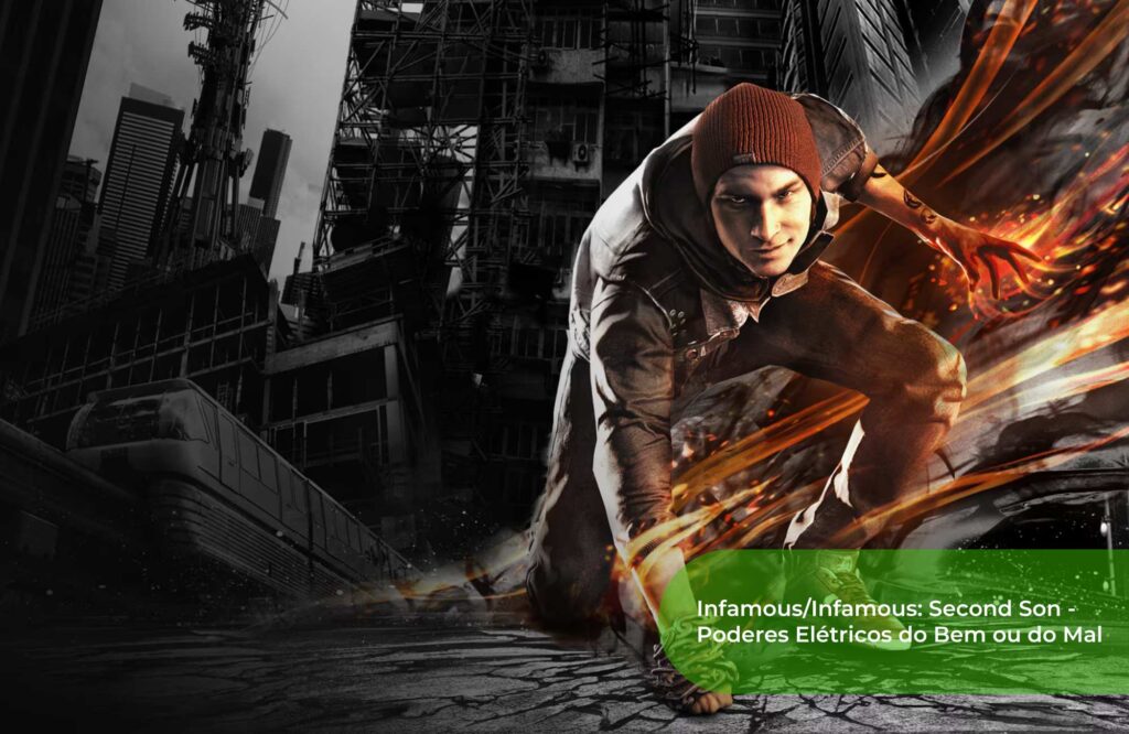 Infamous Second Son - Poderes Elétricos do Bem ou do Mal