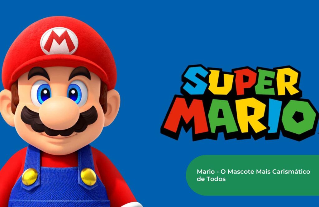 Mario - O Mascote Mais Carismático de Todos