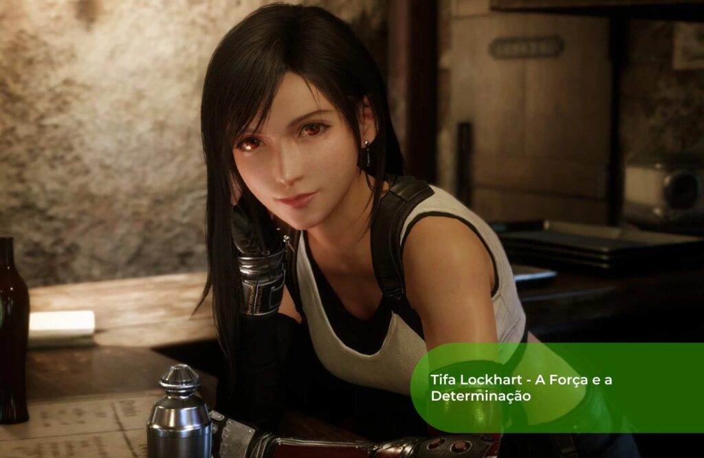 Tifa Lockhart - A Força e a Determinação