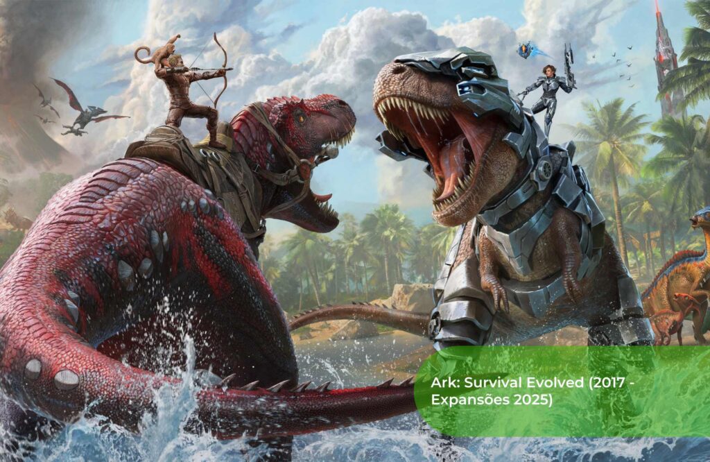 Ark Survival Evolved (2017 - Expansões 2025)