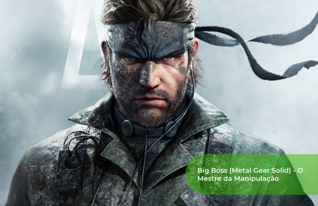 Big Boss (Metal Gear Solid) - O Mestre da Manipulação