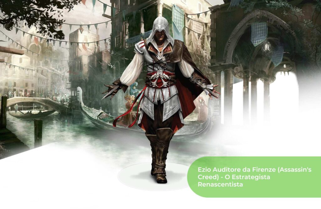 Ezio Auditore da Firenze (Assassin's Creed) - O Estrategista Renascentista