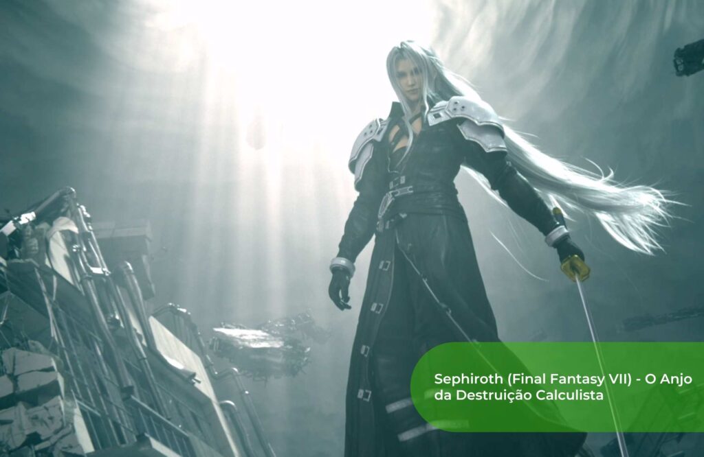 Sephiroth (Final Fantasy VII) - O Anjo da Destruição Calculista