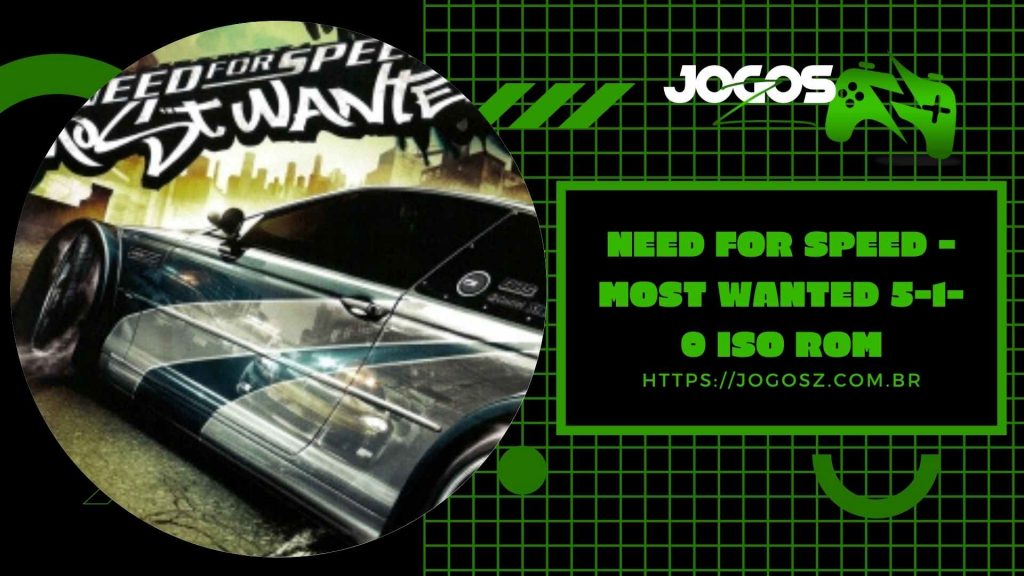 Need For Speed ​​ Most Wanted 5 1 0 ISO ROM