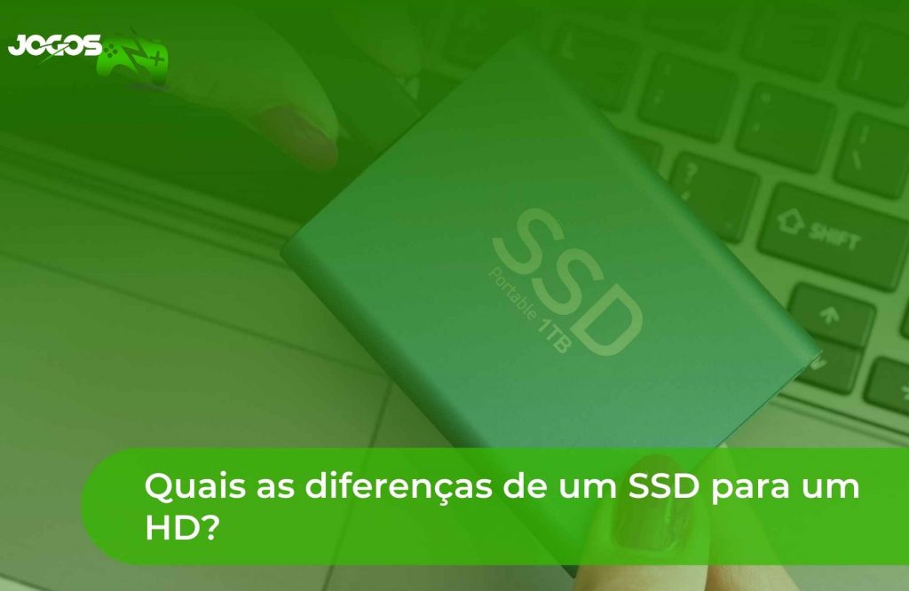 Quais as diferenças de um SSD para um HD?