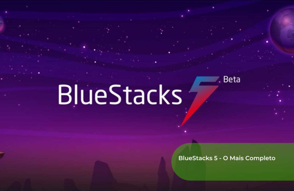 BlueStacks 5 - O Mais Completo