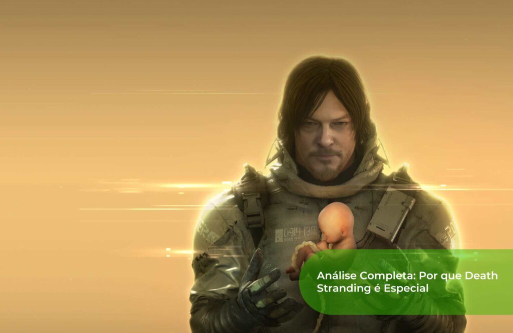 Análise Completa Por que Death Stranding é Especial