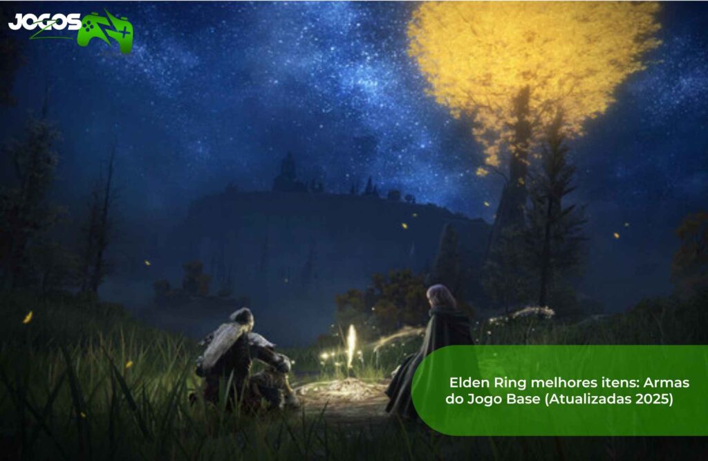 Elden Ring melhores itens Armas do Jogo Base (Atualizadas 2025)