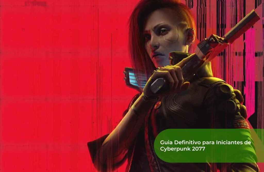 Guia Definitivo para Iniciantes de Cyberpunk 2077