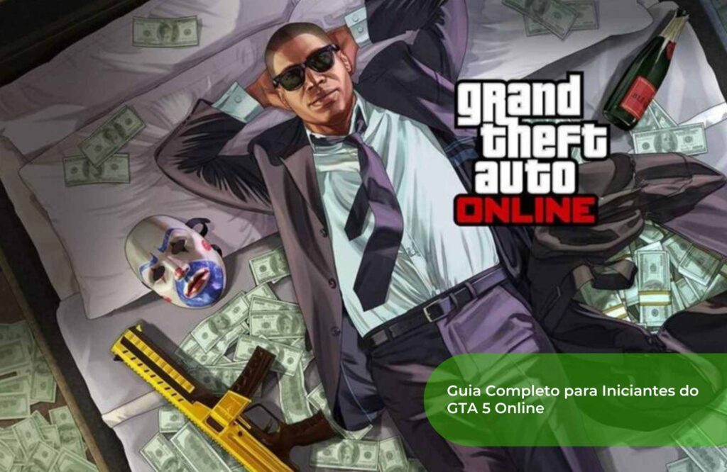 Guia Completo para Iniciantes do GTA 5 Online