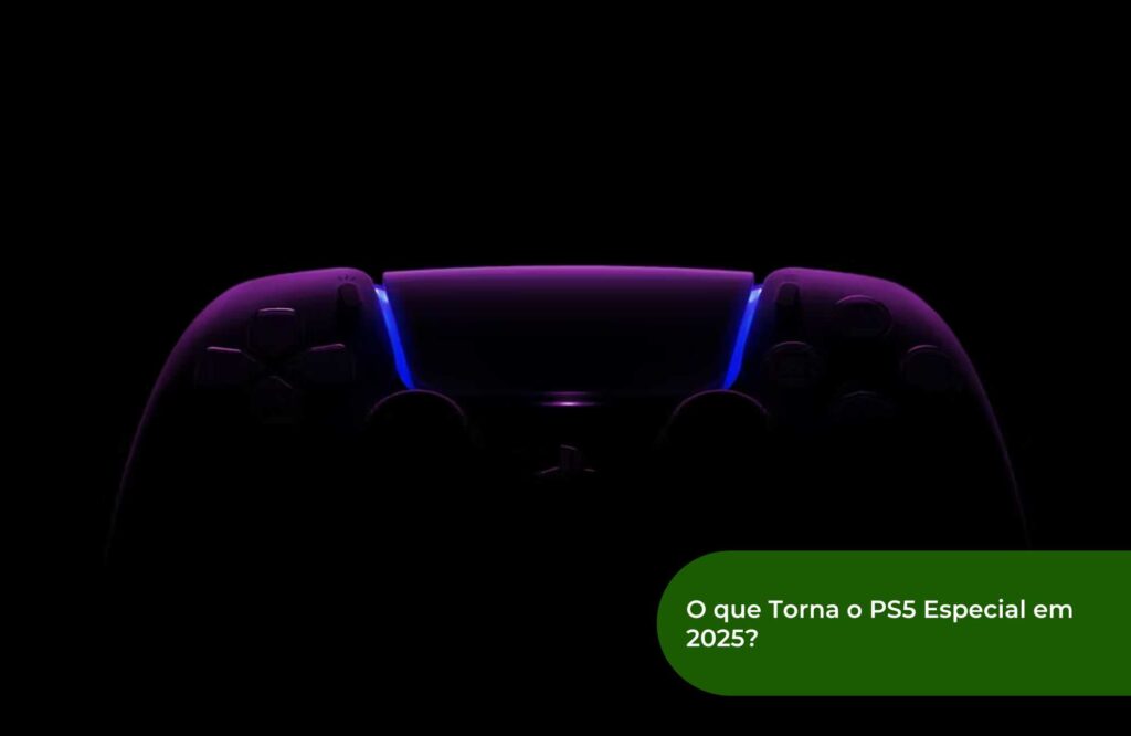 O que Torna o PS5 Especial em 2025