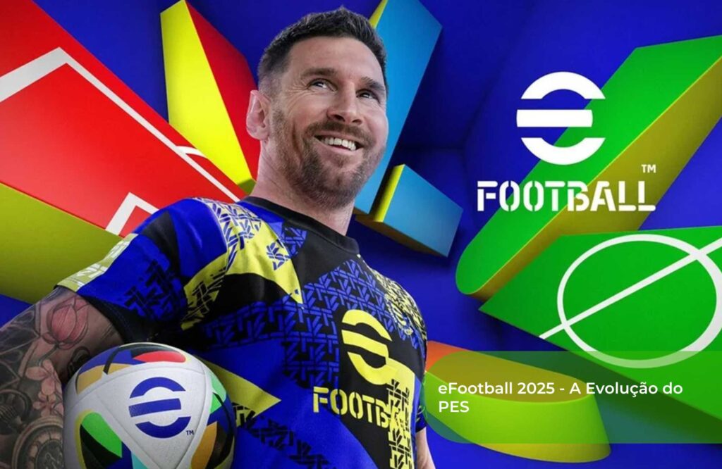 eFootball 2025 A Evolução do PES