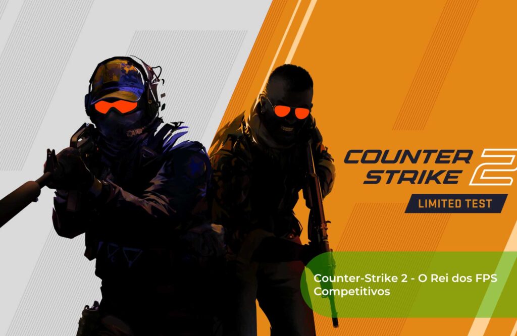 1 Counter Strike 2 O Rei dos FPS Competitivos