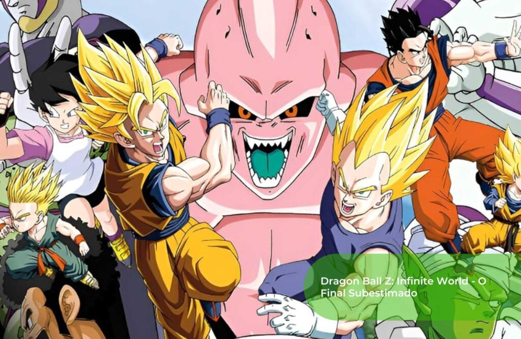 Dragon Ball Z Infinite World - O Final Subestimado