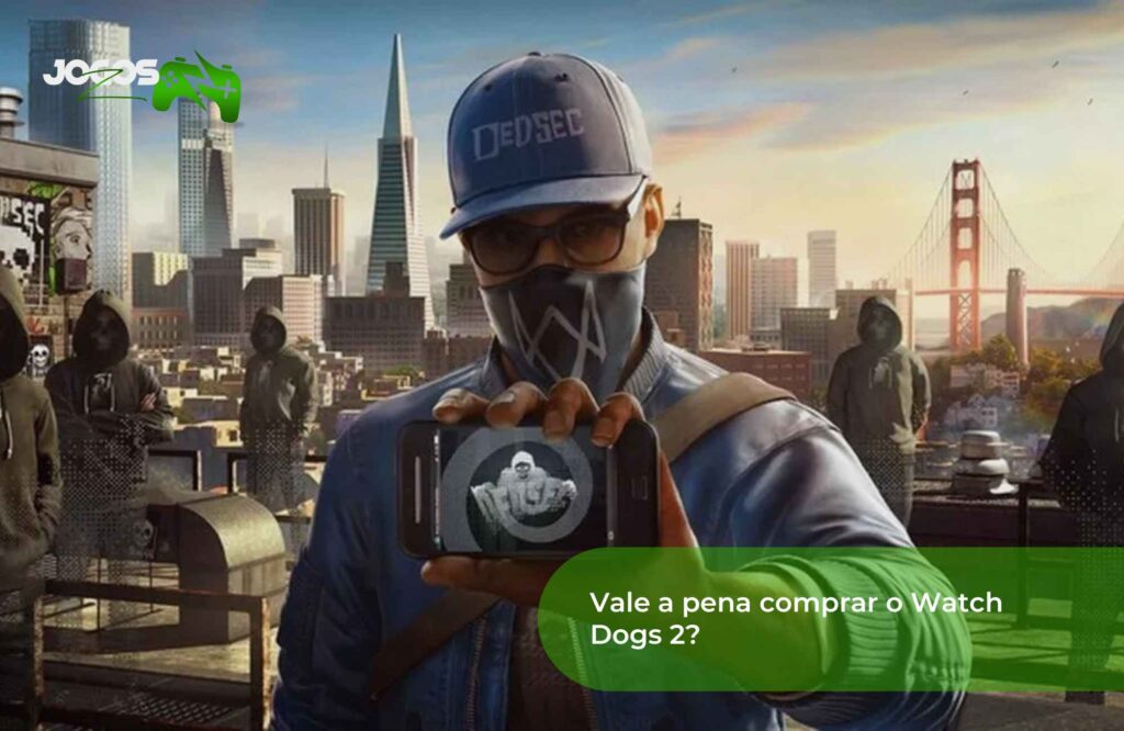 Vale a pena comprar o Watch Dogs 2