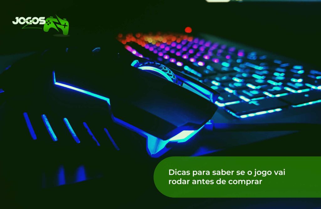 Dicas para saber se o jogo vai rodar antes de comprar
