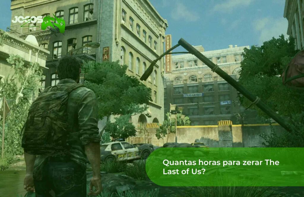 Quantas horas para zerar The Last of Us