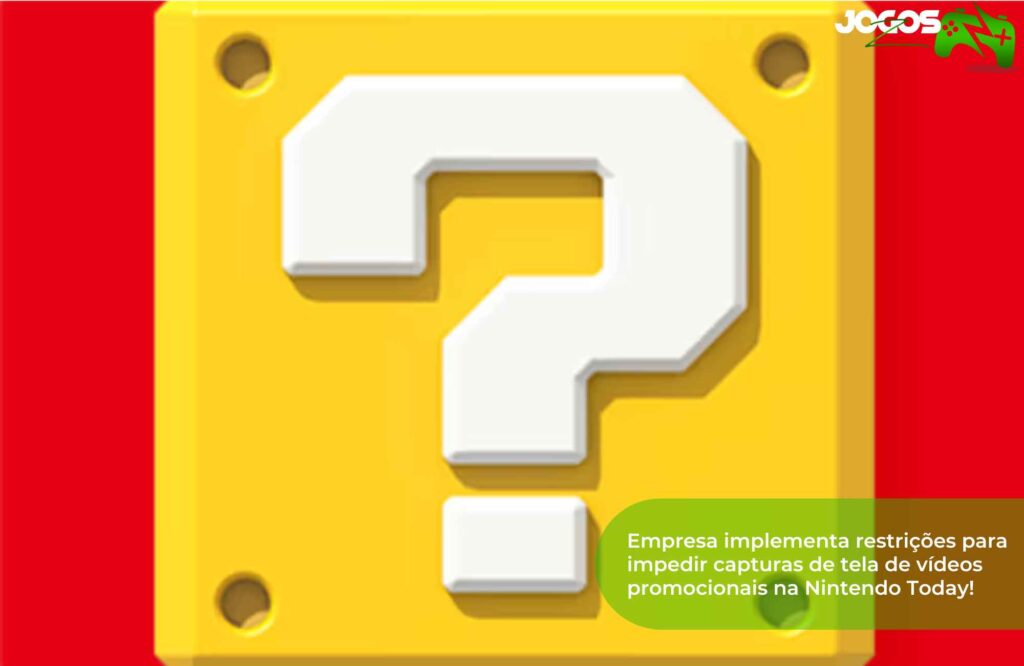 Empresa implementa restrições para impedir capturas de tela de vídeos promocionais na Nintendo Today!