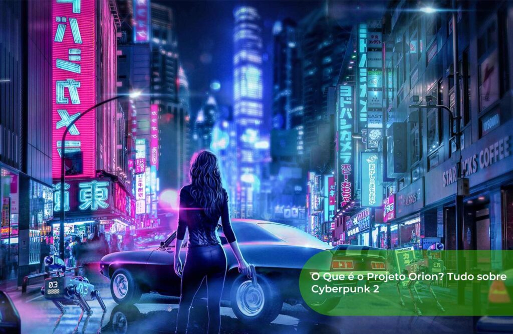 O Que é o Projeto Orion Tudo sobre Cyberpunk 2