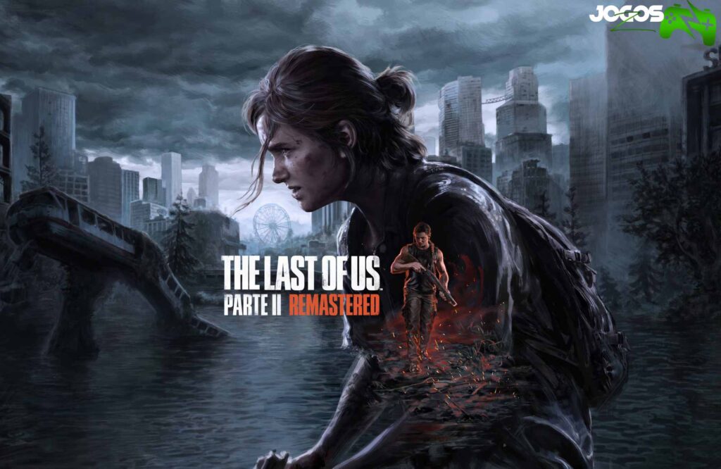 O que é The Last of Us Part II Remastered em 2025