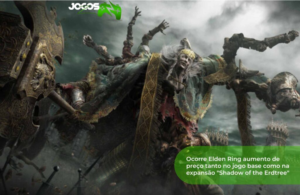 Ocorre Elden Ring aumento de preço tanto no jogo base como na expansão Shadow of the Erdtree