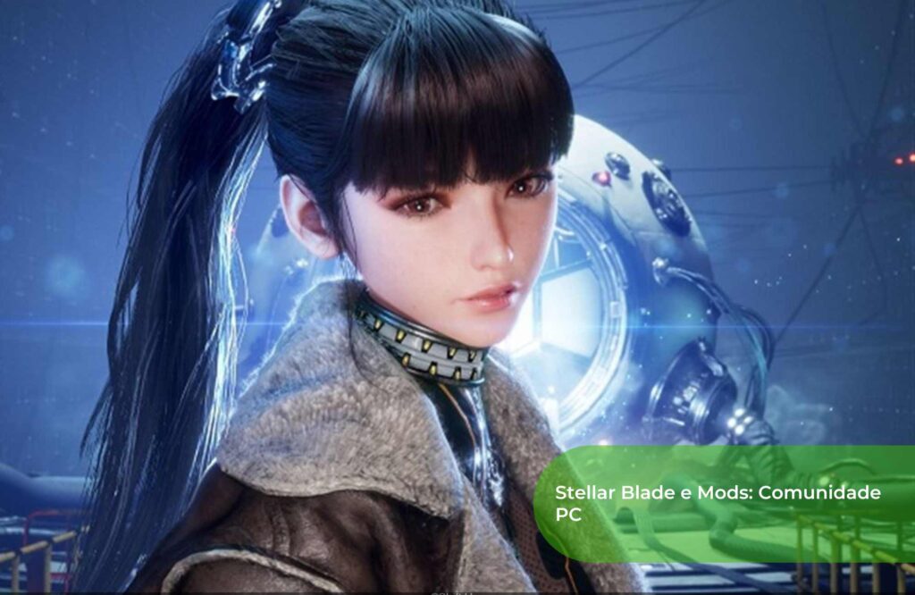 Stellar Blade e Mods Comunidade PC