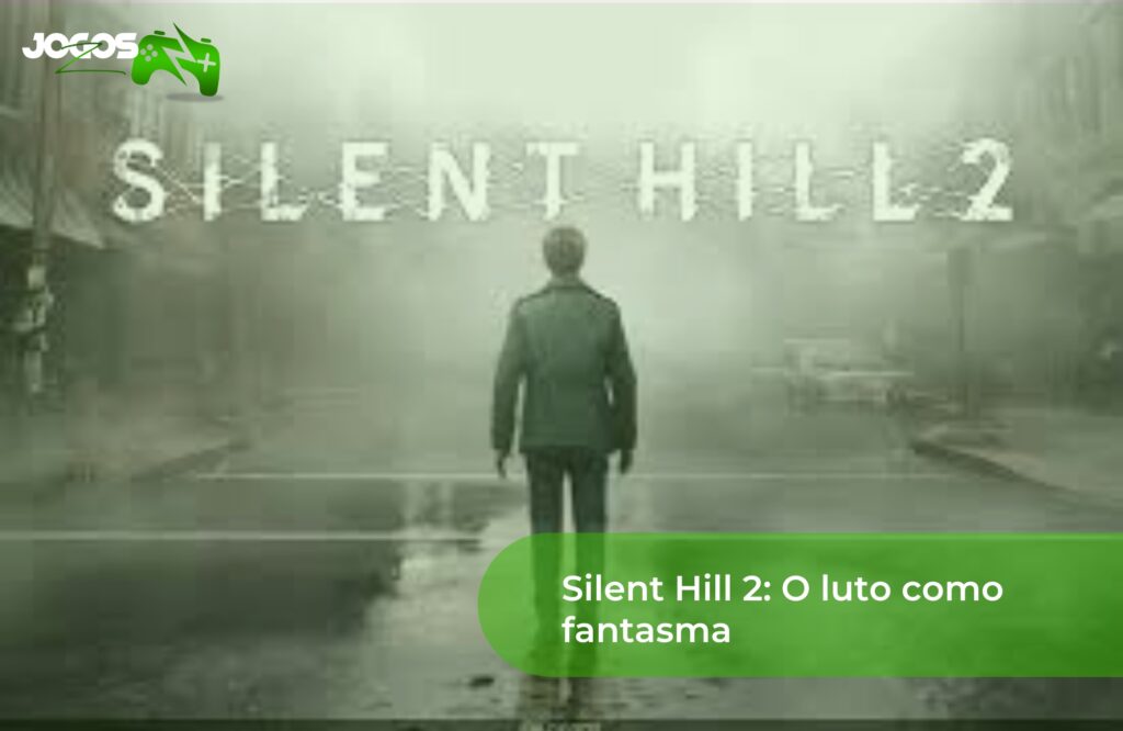 silent hill 2 o luto como fantasma