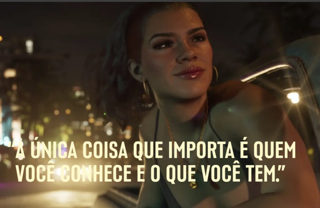 Com o GTA Preço estimado, a frase de Lucia no site da Rockstar faz todo o sentido