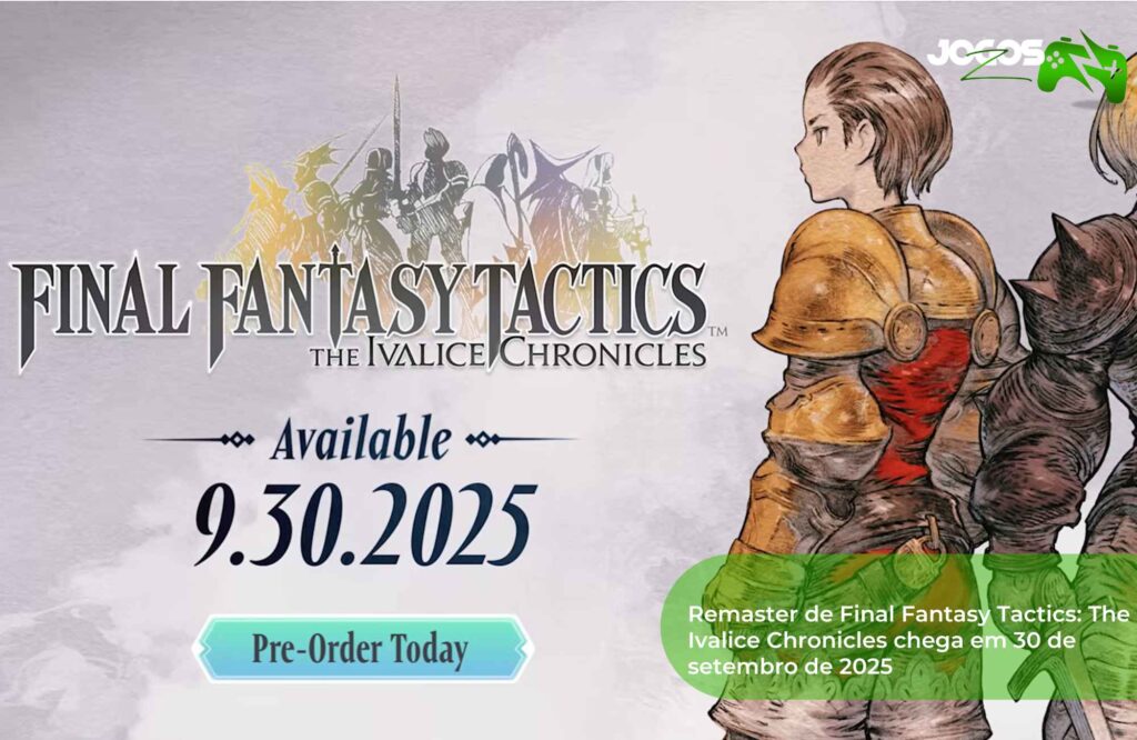 Remaster de Final Fantasy Tactics: The Ivalice Chronicles chega em 30 de setembro de 2025
