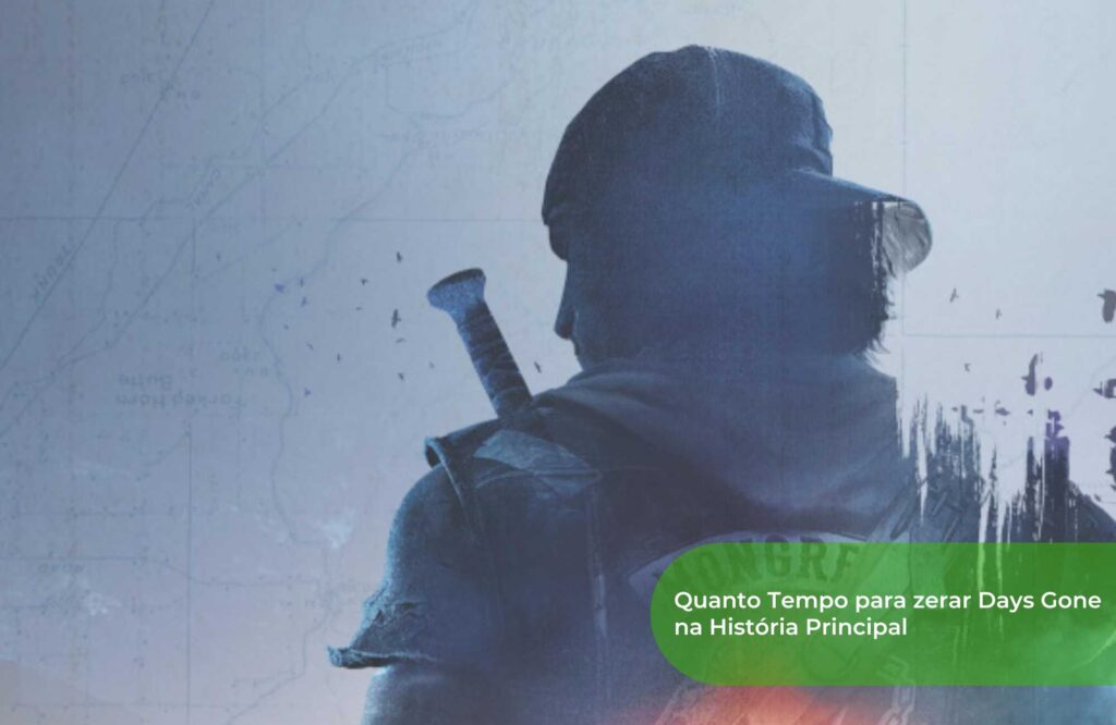 Quanto Tempo para zerar Days Gone na História Principal