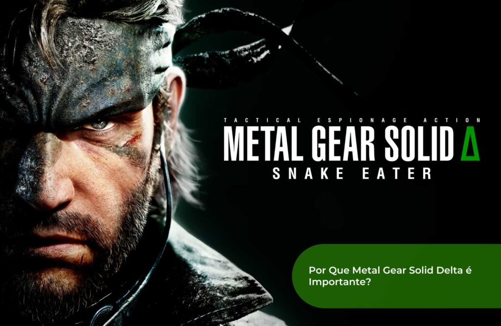 Por Que Metal Gear Solid Delta é Importante