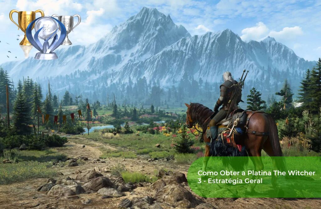 Como Obter a Platina The Witcher 3 - Estratégia Geral Guia de platina The Witcher 3