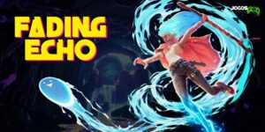 Fading Echo Preview confira o que achamos do game!